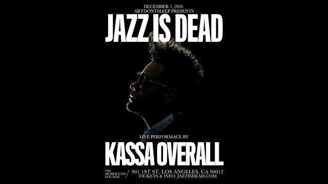 ARTDONTSLEEP Presents: Jazz Is Dead ft. Kassa Overall