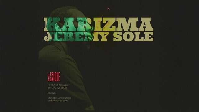 Le Frique Sonique 5th Anniversary ft. KARIZMA & JEREMY SOLE